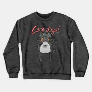 Corn Dogs! Crewneck Sweatshirt